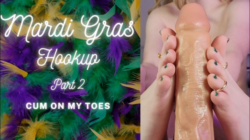 Mardi Gras Hookup Part 2: Cum on My Toes - March 02, 2022