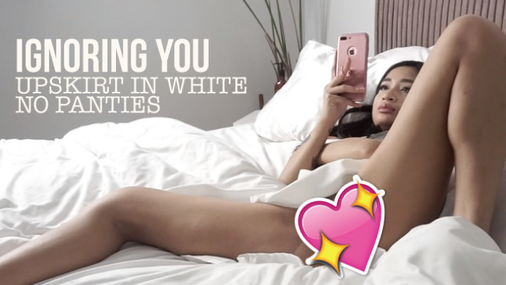 IGNORING YOU UPSKIRT IN WHITE/NO PANTIES