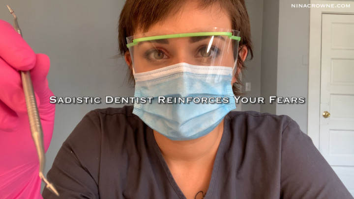 Sadistic Dentist Reinforces Your Fears