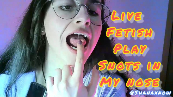 LIVE FETISH PLAY SNOTS & NOSE