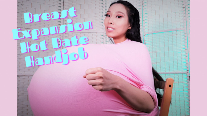 Breast Expansion - Hot Date Handjob - June 06, 2022