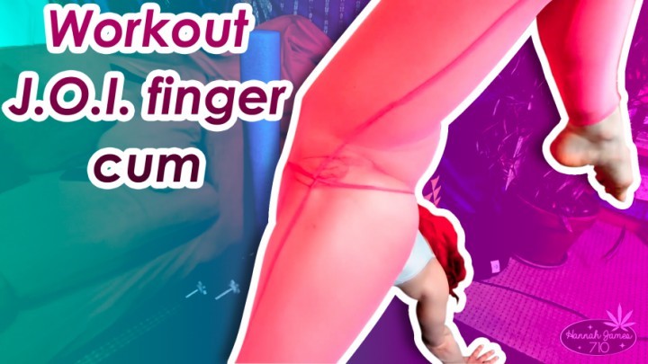 Hannahjames710 Workout Joi Finger Cum