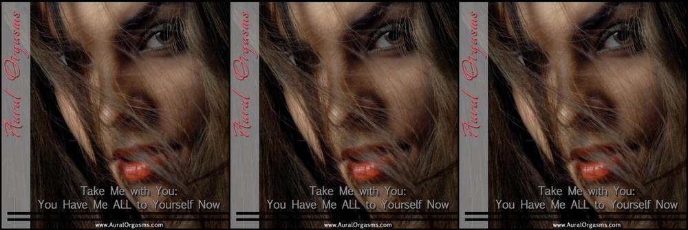 AUDIO: Take Me with You: You Have Me ALL to Yourself Now