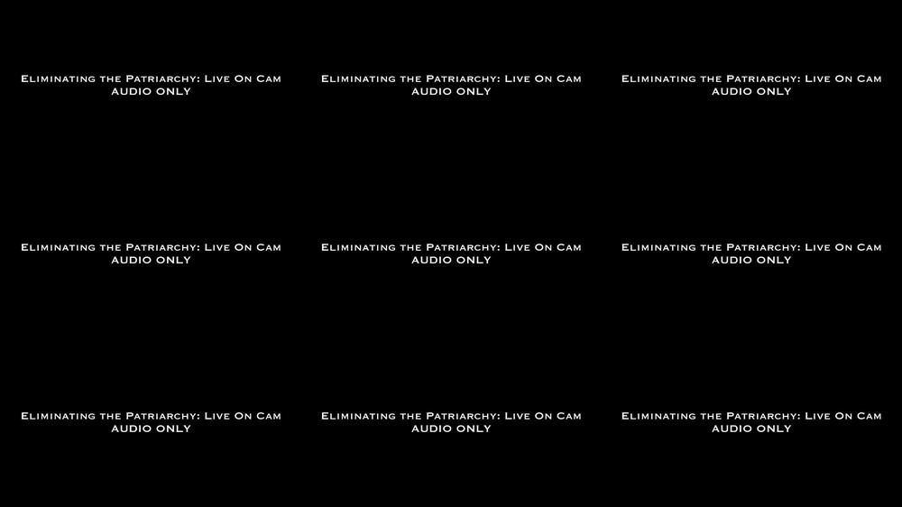 Eliminating the Patriarchy AUDIO ONLY