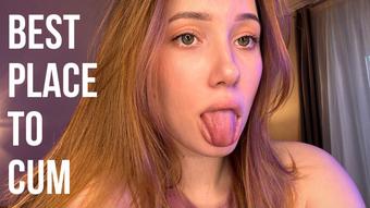I know best place to cum ! Its my tongue (Babyheavanian)