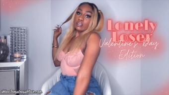 Temptressblair Lonely Loser Valentines Day Edition (TemptressBlair)