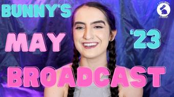 Bunny's Broadcast May '23 - May 1, 2023 (LittleBunnyB)