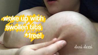woke up with swollen tits - May 06, 2019 (Danidezzi)