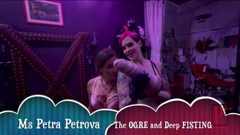 The OGRE and Deep FISTING (Ms Petra Petrova)