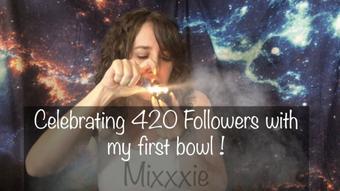 420 Followers Celebration (Mixxxie)