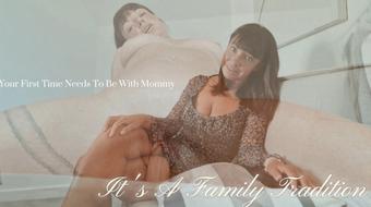Your First Time Needs To Be With Mommy: A Family Tradition - September 28, 2024 (yourgirlnextdoor1)