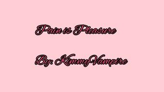 Pain is Pleasure (KimmyVampire)