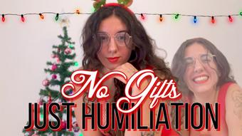 No Gifts, Just Humiliation (GoddessDri)