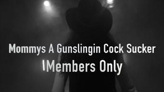 Mommys A Gunslingin Cock Sucker Members - Oct 6, 2022 (Xtasy Girl)