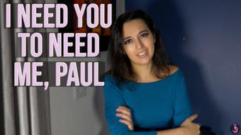 I Need You To Need Me Paul (Summer Fox)