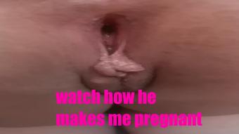 watch how he makes me pregnant (Dreamcream626)