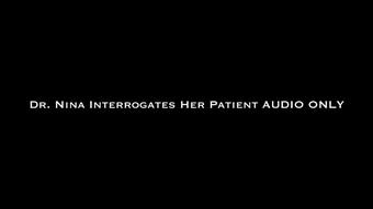 Dr Nina Interrogates Her Patient AUDIO (Nina Crowne)