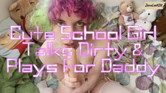 Cute School Girl Talks Dirty For Daddy - Feb 1, 2023 (Zara Lee xox)
