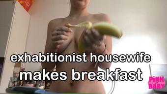 exhibitionist housewife makes you breakfast (pinkbaby24)