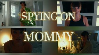 Spying On Mommy - May 02, 2025 (yourgirlnextdoor1)