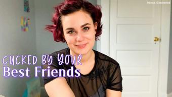 Cucked by Your Best Friends (Nina Crowne)