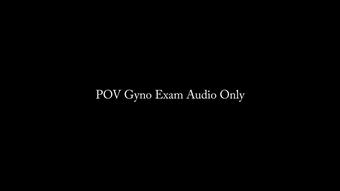 POV Gyno Exam AUDIO (Nina Crowne)