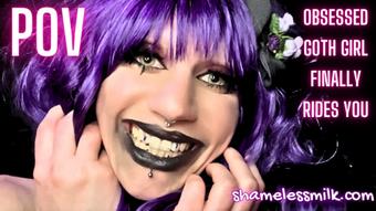 POV OBSESSED GOTH GIRL FINALLY PINS U DOWN TO FUCK (moreshameless)