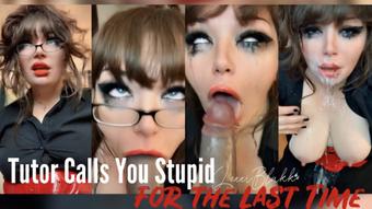 Tutor Calls You Stupid for the Last Time (Lexxiblakk)
