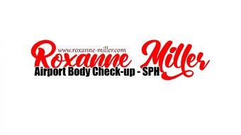 Airport Body Check-up - SPH - AUDIO (RoxanneMiller)