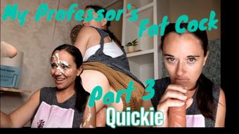 My Professor's Big Dick Part 3 - July 25, 2024 (MilaMaeXO)