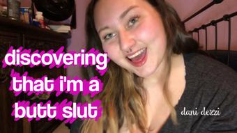 discovering that i'm a butt slut - May 21, 2019 (Danidezzi)