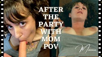 After the Party with Mom POV (Mixxxie)