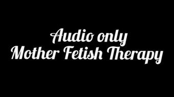 Mother Fetish Therapy Custom Audio - Jul 17, 2021 (Kay Dark)