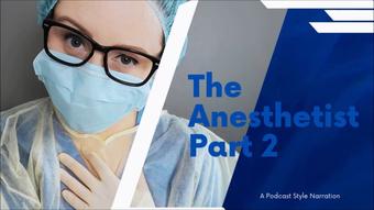 THE ANESTHETIST Chapter 2 - A Podcast Style MedFet Story (Leela Lapin)